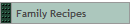 Family Recipes