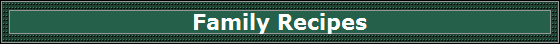 Family Recipes