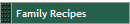 Family Recipes